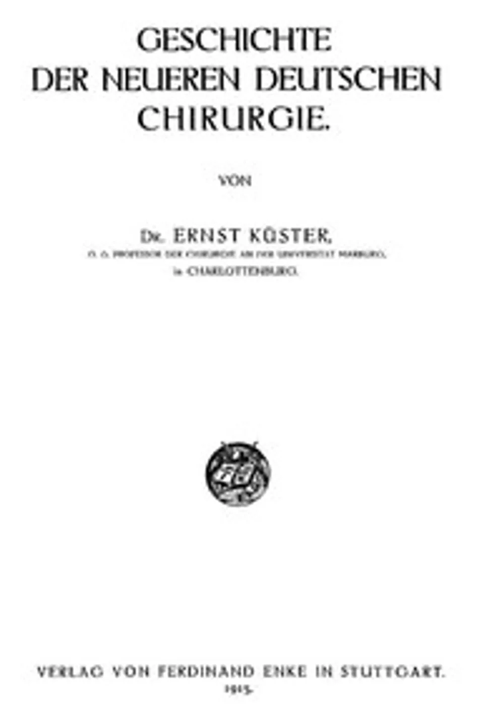 Geschichte der Neueren Deutschen Chirurgie, Ernst Georg Ferdinand Küster