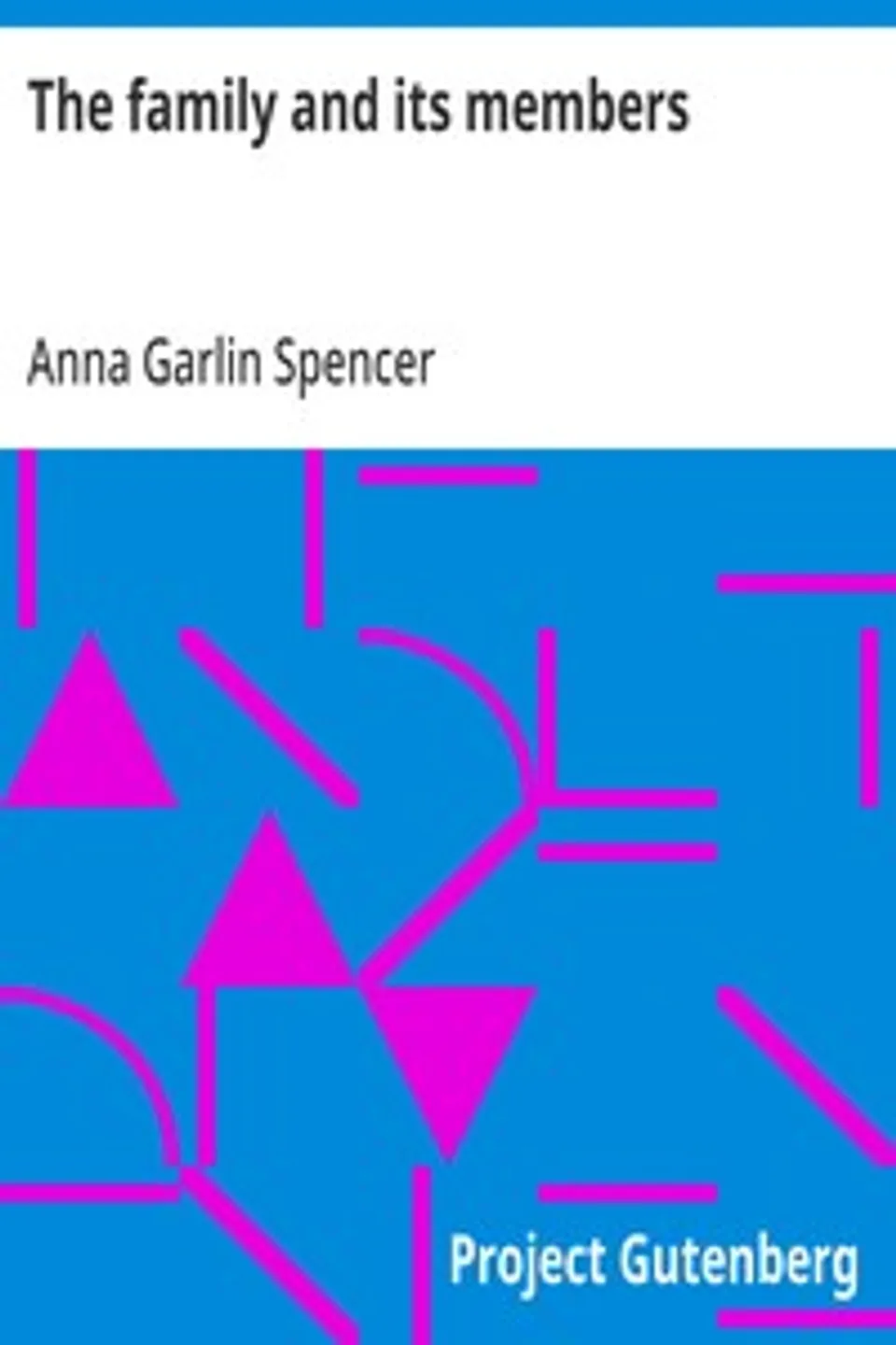 The family and its members, Anna Garlin Spencer