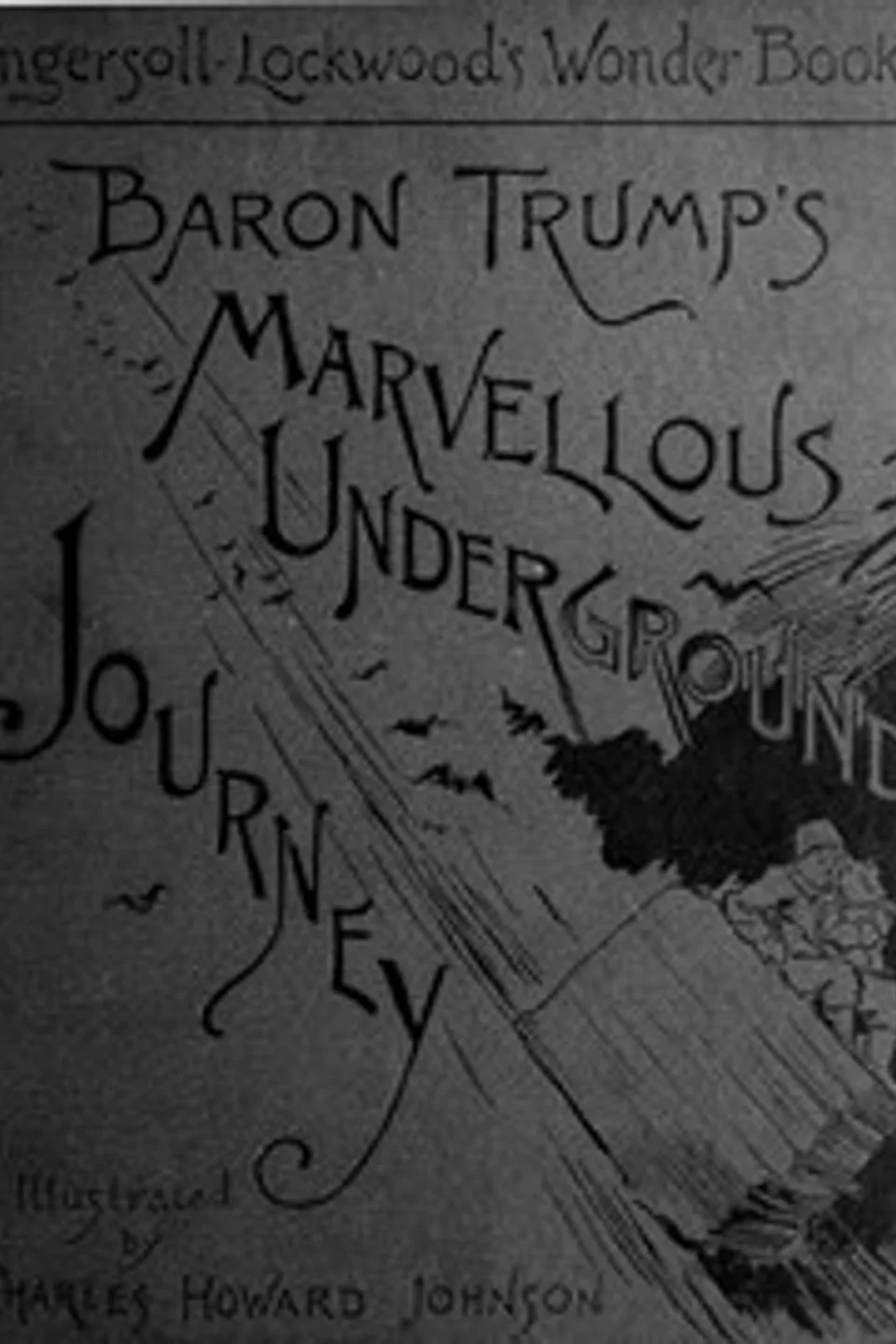 Baron Trump's Marvellous Underground Journey, Ingersoll Lockwood