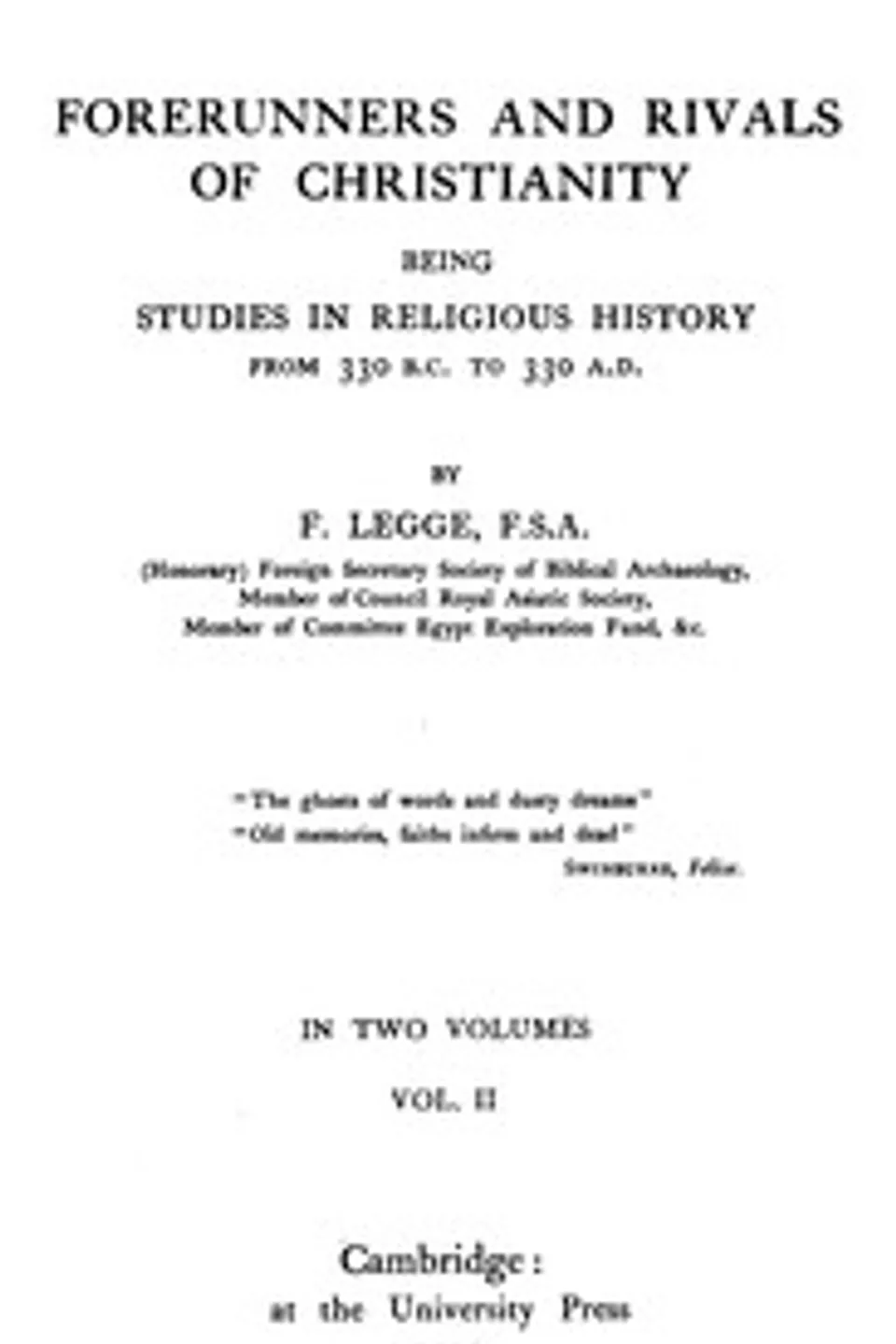 Forerunners and rivals of Christianity : $b being studies in religious history from 330 B.C. to 330 A.D., Vol. 2 (of 2), Francis Legge