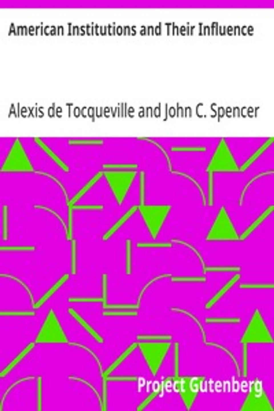 American Institutions and Their Influence, Alexis de Tocqueville
