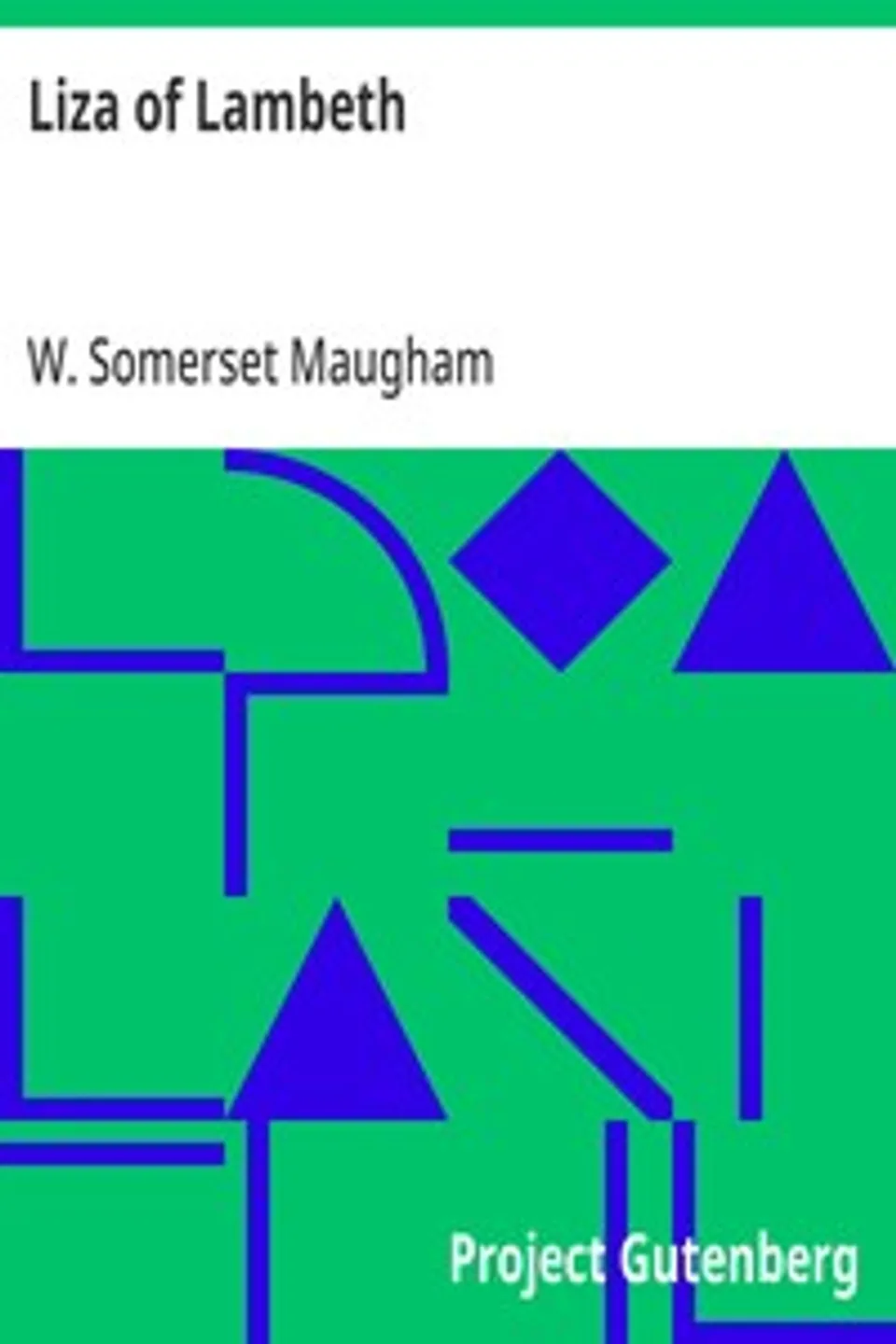 Liza of Lambeth, W. Somerset (William Somerset) Maugham