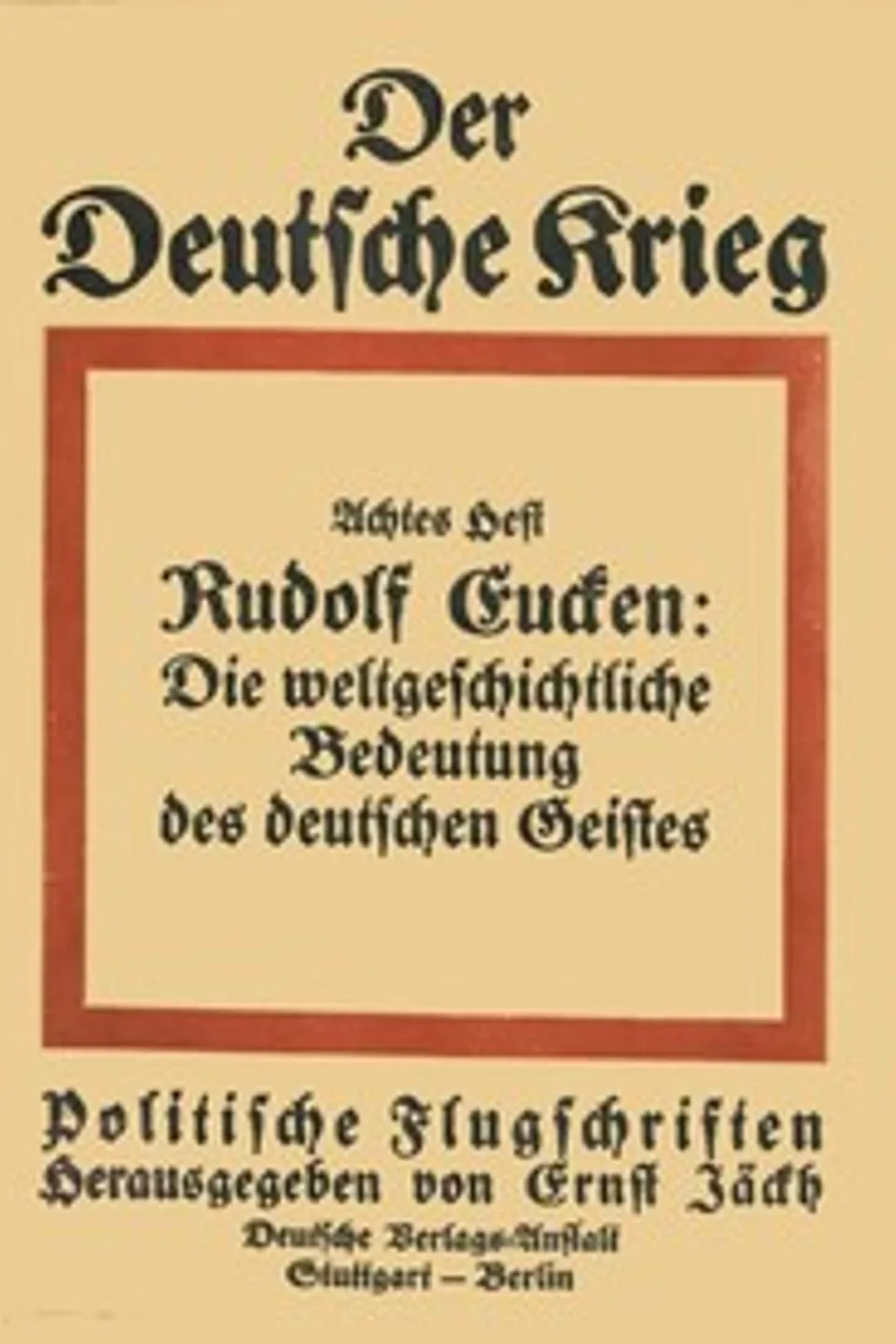 Die weltgeschichtliche Bedeutung des deutschen Geistes, Rudolf Eucken