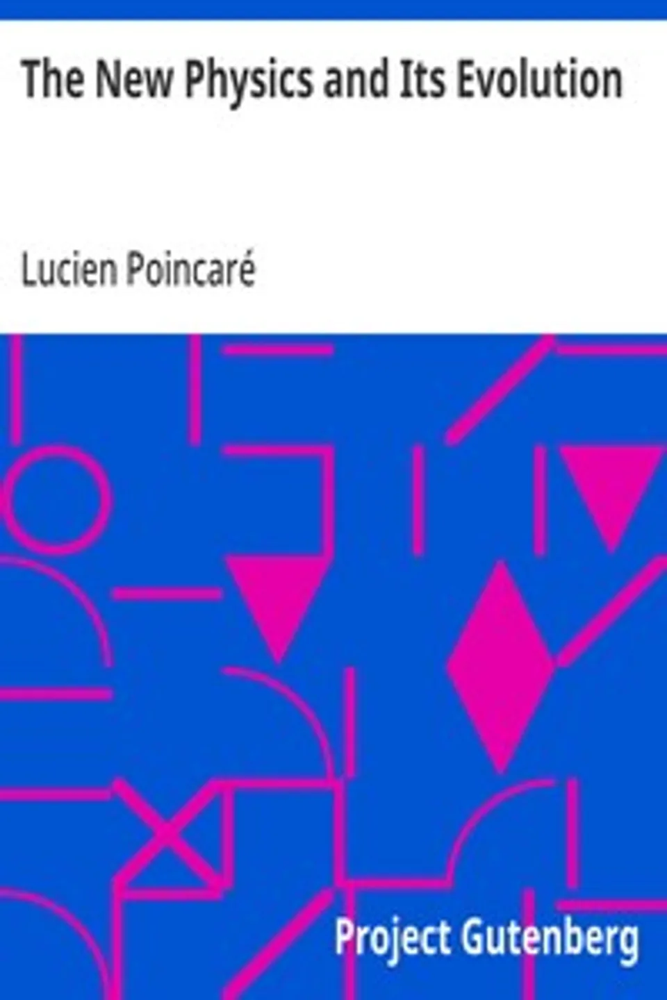 The New Physics and Its Evolution, Lucien Poincaré
