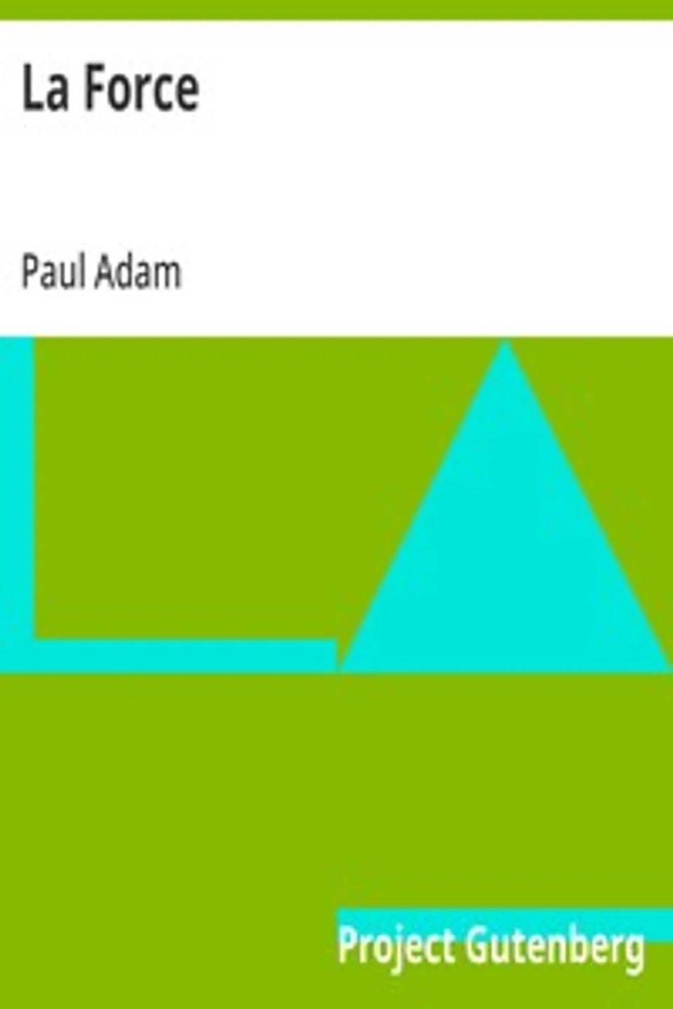 La Force: Le Temps et la Vie, Paul Adam