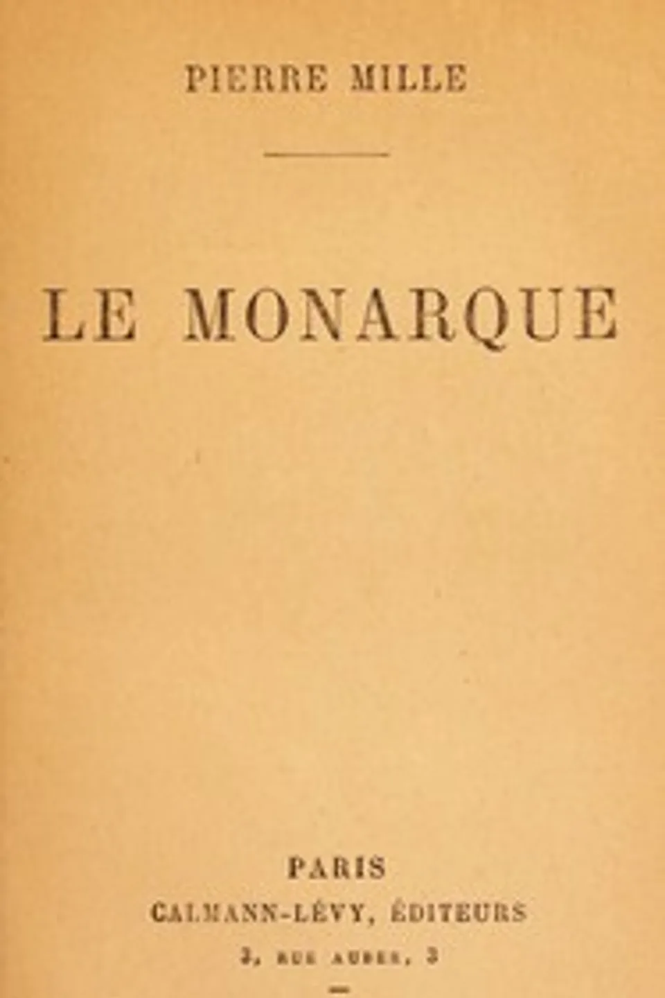 Le monarque, Pierre Mille