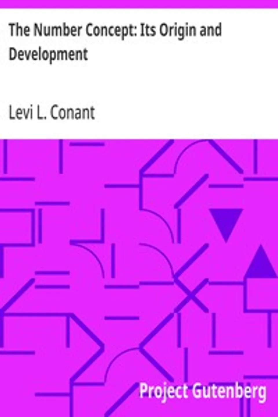 The Number Concept: Its Origin and Development, Levi L. (Levi Leonard) Conant