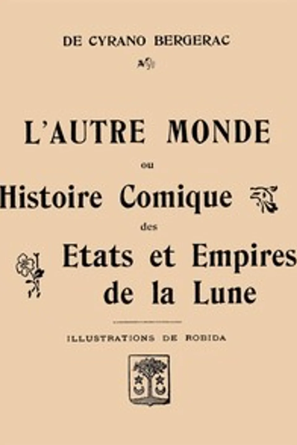 L'autre monde; ou, Histoire comique des Etats et Empires de la Lune, Cyrano de Bergerac