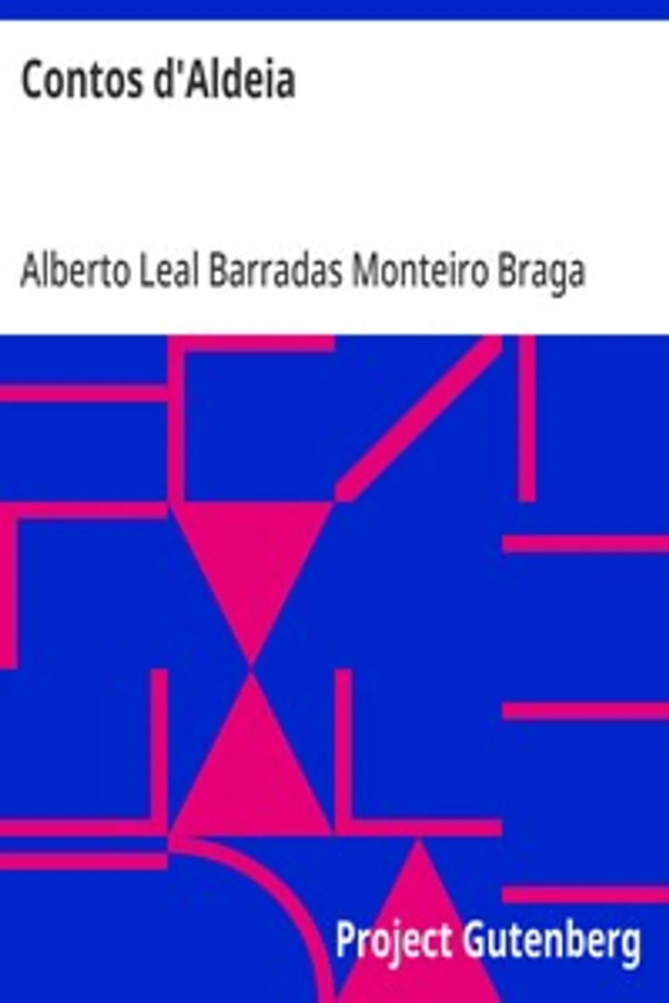 Contos d'Aldeia, Alberto Leal Barradas Monteiro Braga