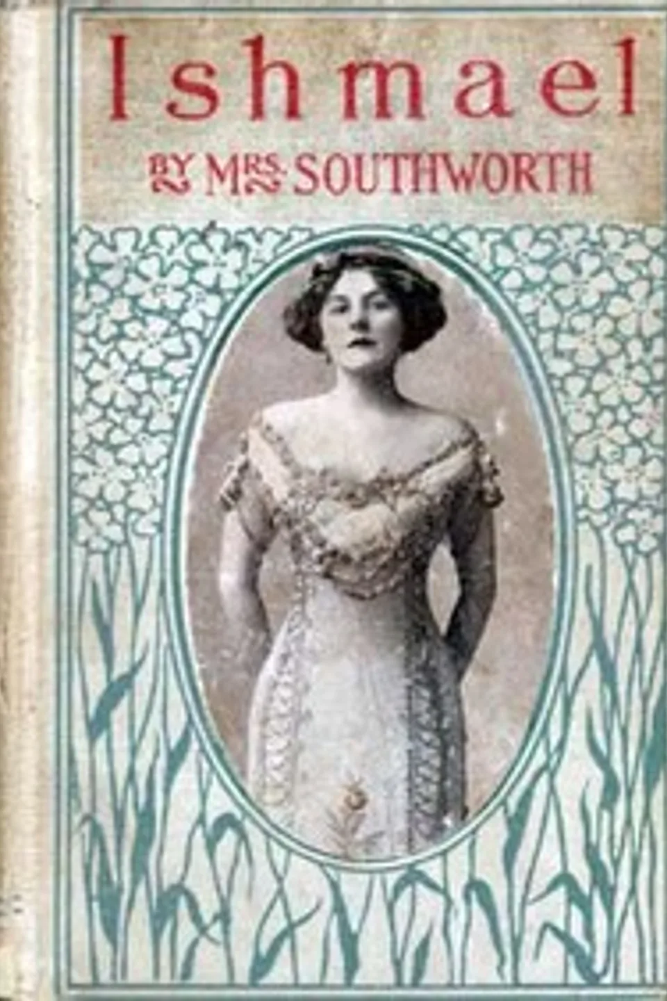 Ishmael; Or, In the Depths, Emma Dorothy Eliza Nevitte Southworth