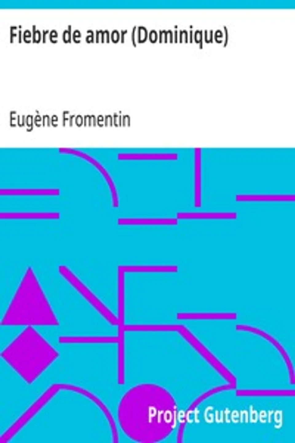 Fiebre de amor (Dominique), Eugène Fromentin
