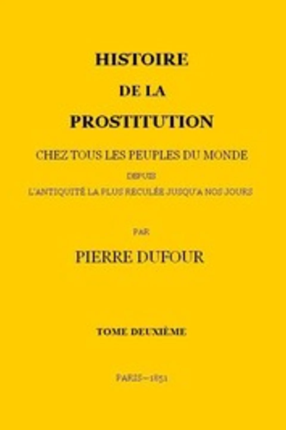 Histoire de la prostitution chez tous les peuples du monde depuis l'antiquité la plus reculée jusqu'à nos jours, tome 2/6, P. L. Jacob