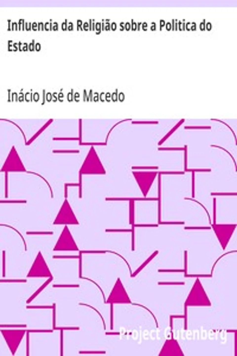 Influencia da Religião sobre a Politica do Estado, Inácio José de Macedo