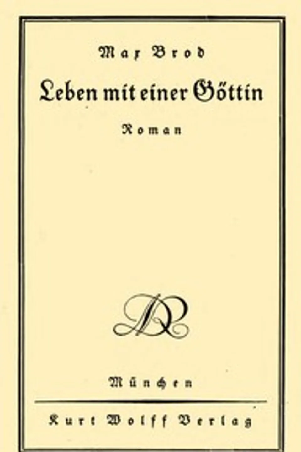 Leben mit einer Göttin : $b Roman, Max Brod