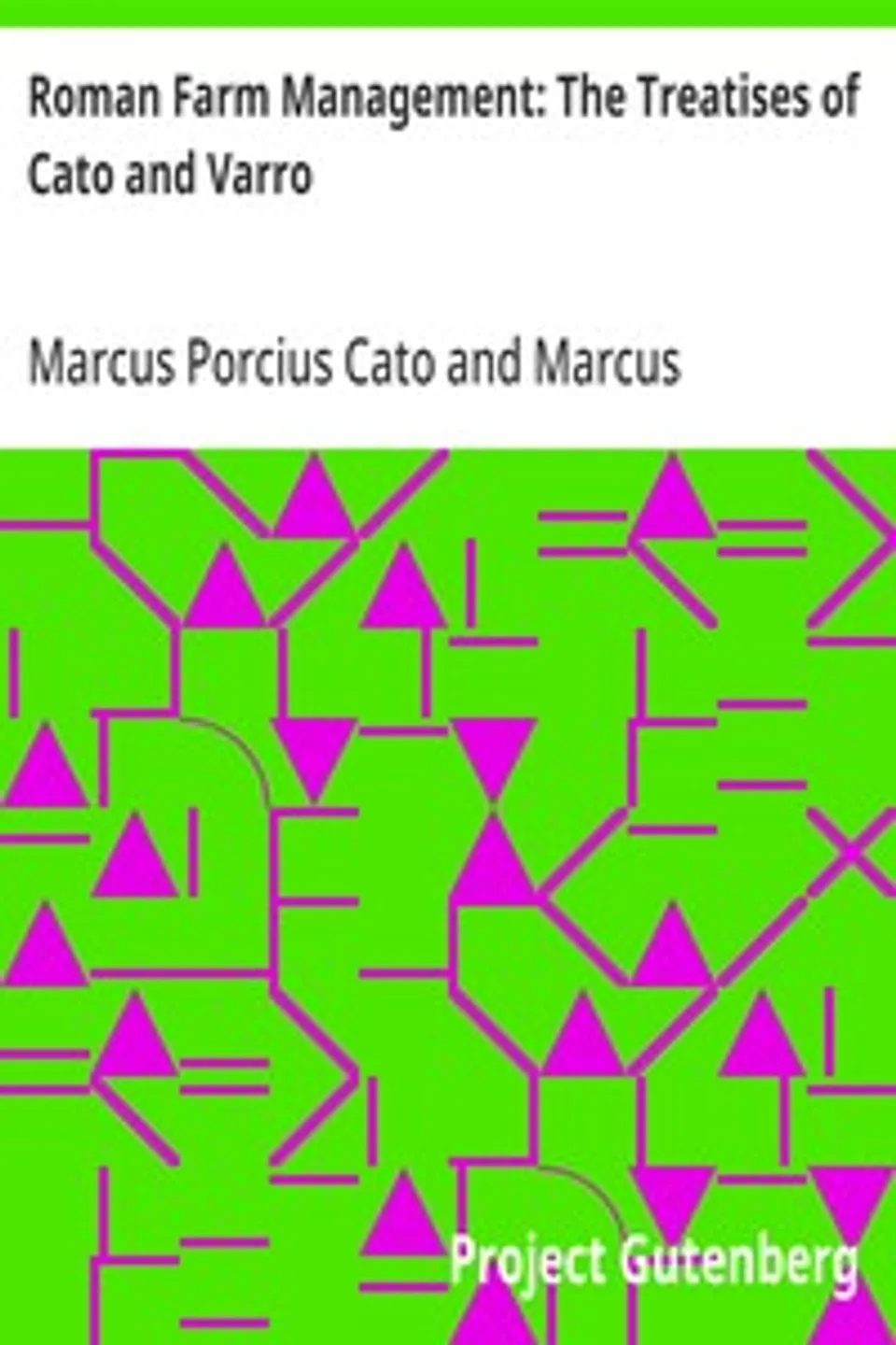Roman Farm Management: The Treatises of Cato and Varro, Marcus Porcius Cato
