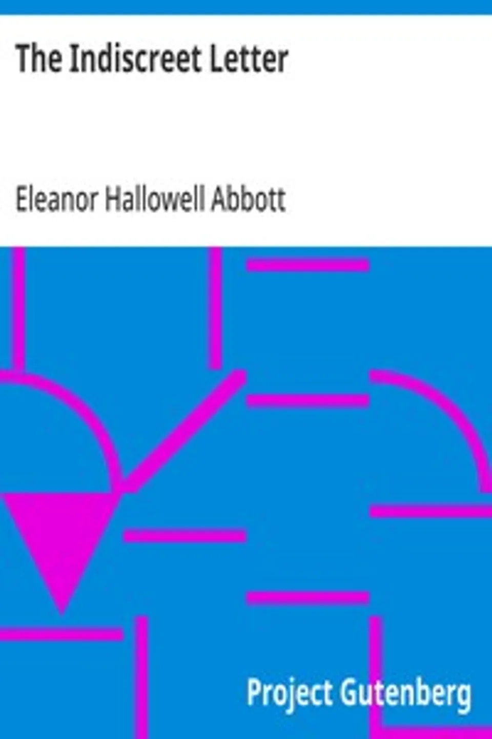The Indiscreet Letter, Eleanor Hallowell Abbott