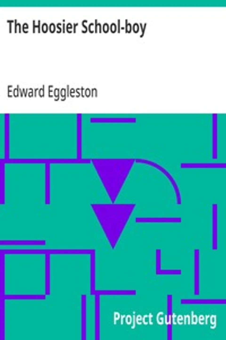 The Hoosier School-boy, Edward Eggleston