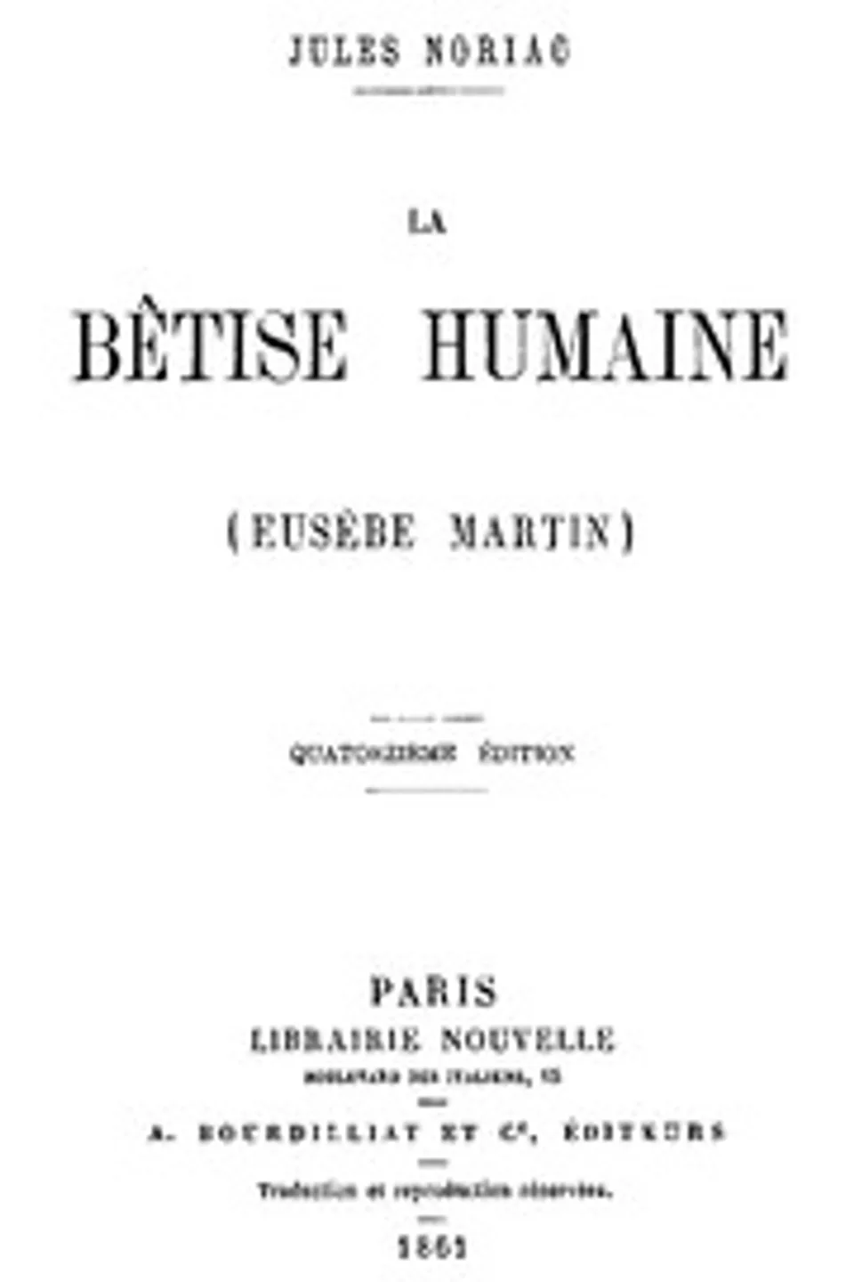 La bêtise humaine (Eusèbe Martin), Jules Noriac