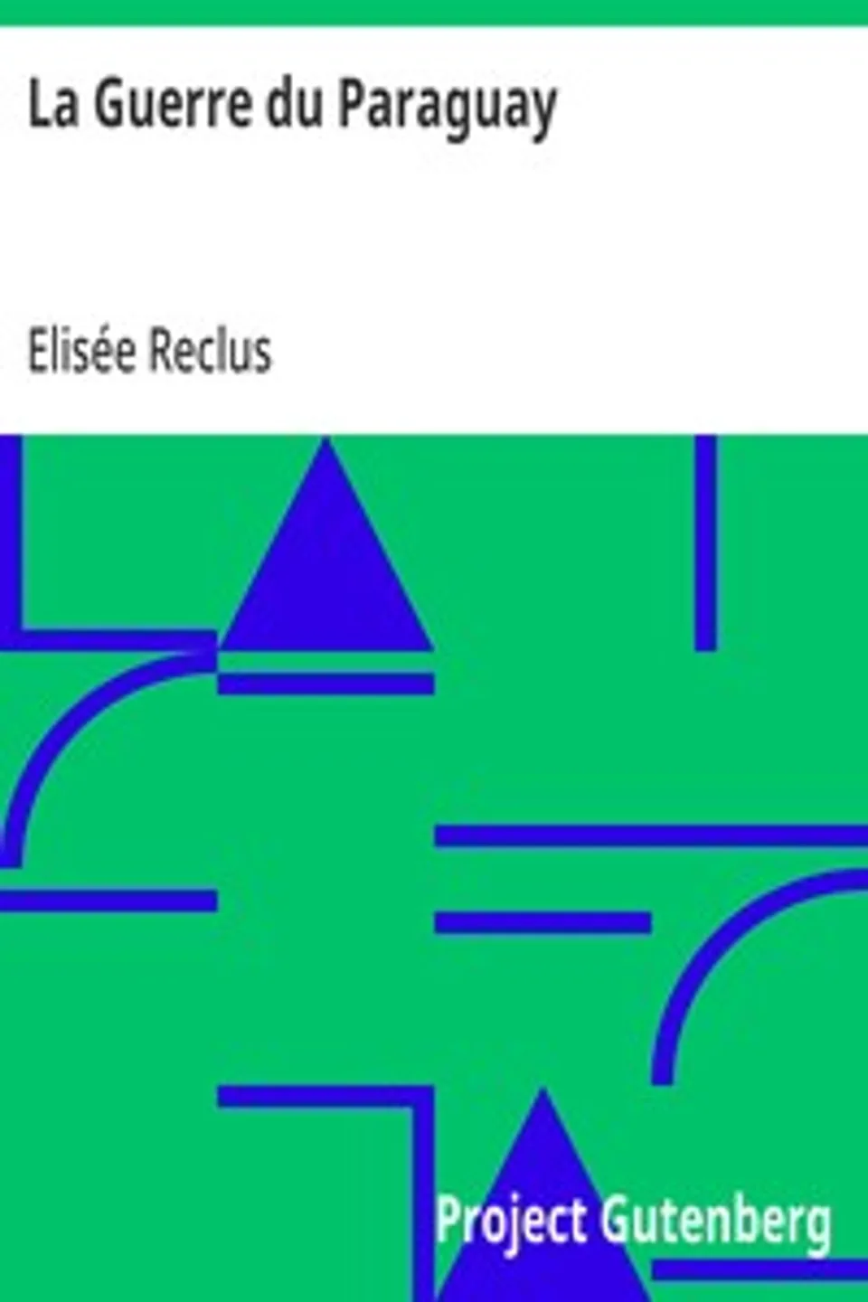 La Guerre du Paraguay, Elisée Reclus