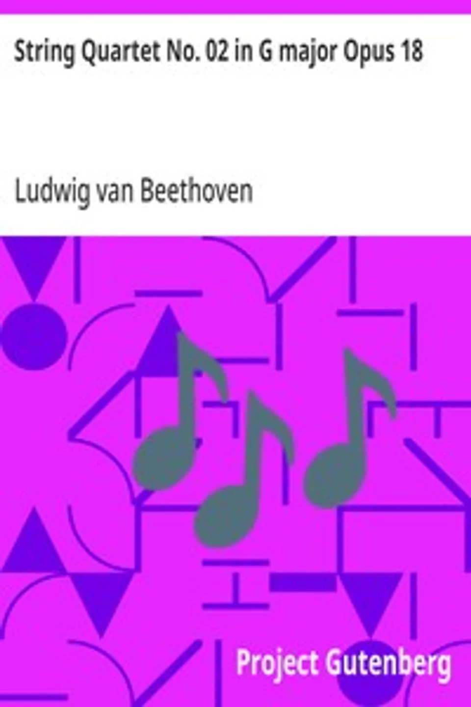 String Quartet No. 02 in G major Opus 18, Ludwig van Beethoven