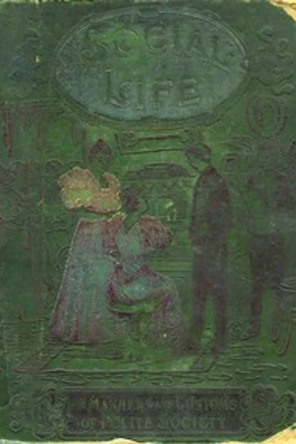Social Life; or, The Manners and Customs of Polite Society, Maud C. Cooke