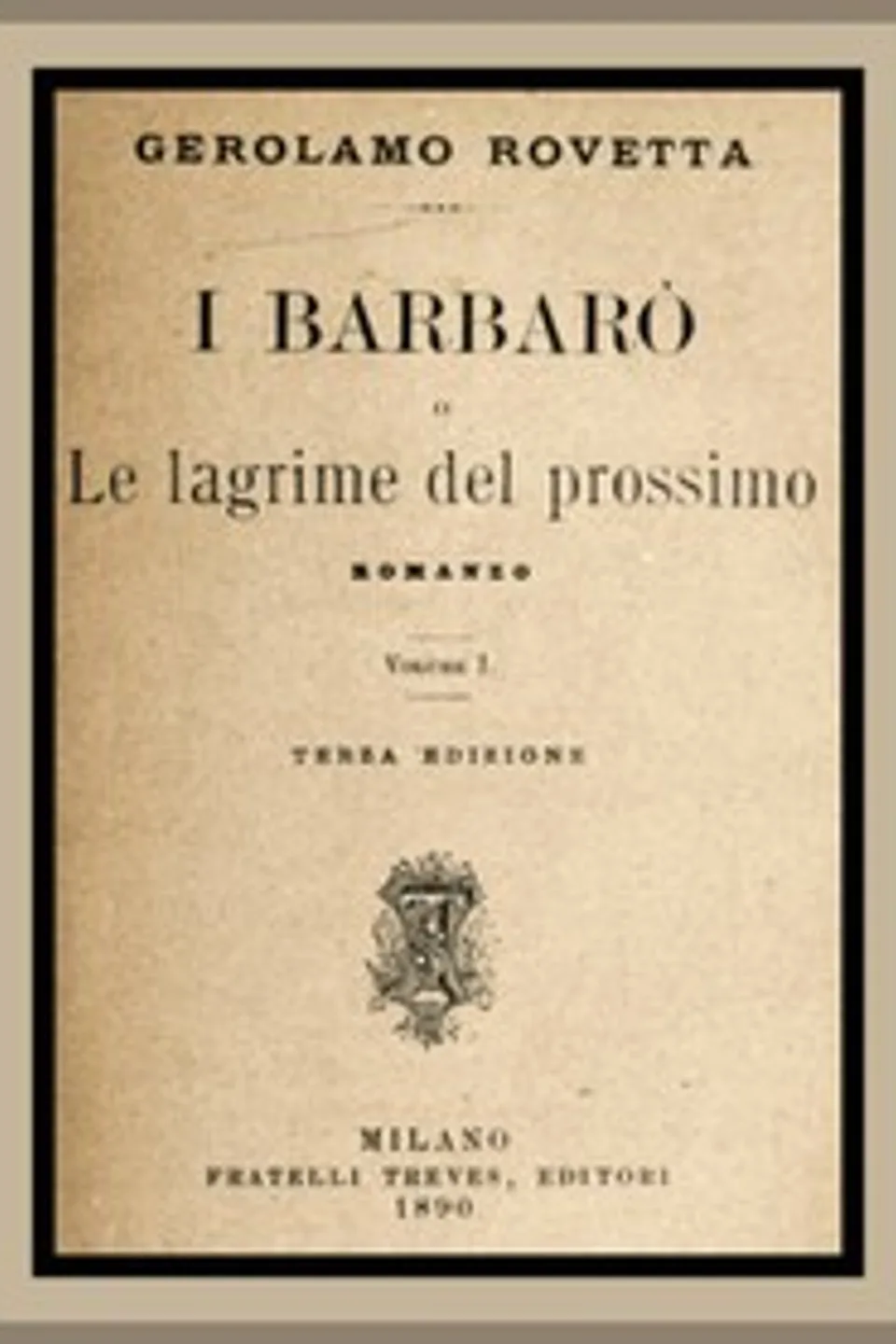 I Barbarò: Le lagrime del prossimo. vol. 1, Gerolamo Rovetta