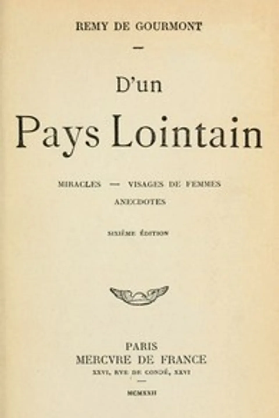 D'un pays lointain: Miracles; Visages de femmes; Anecdotes, Remy de Gourmont
