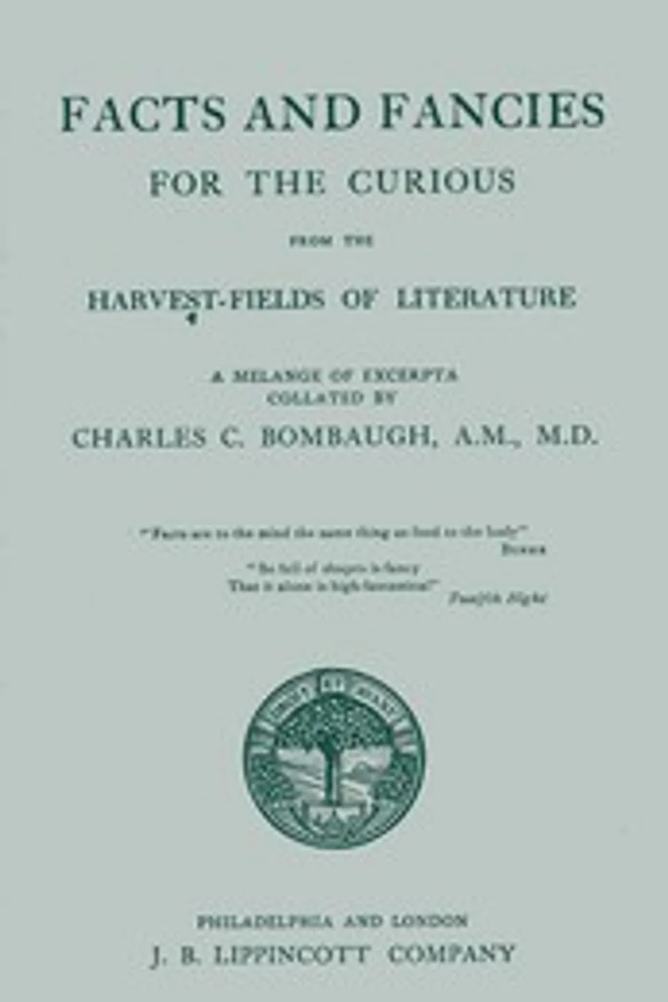 Facts and fancies for the curious from the harvest-fields of literature : $b A melange of excerpta