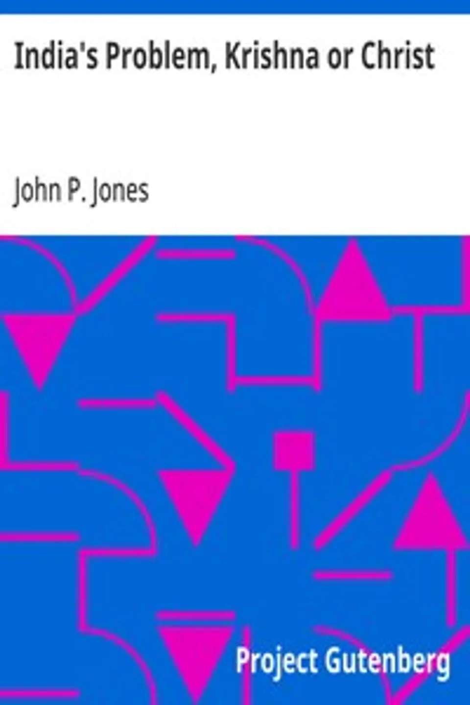 India's Problem, Krishna or Christ, John P. (John Peter) Jones