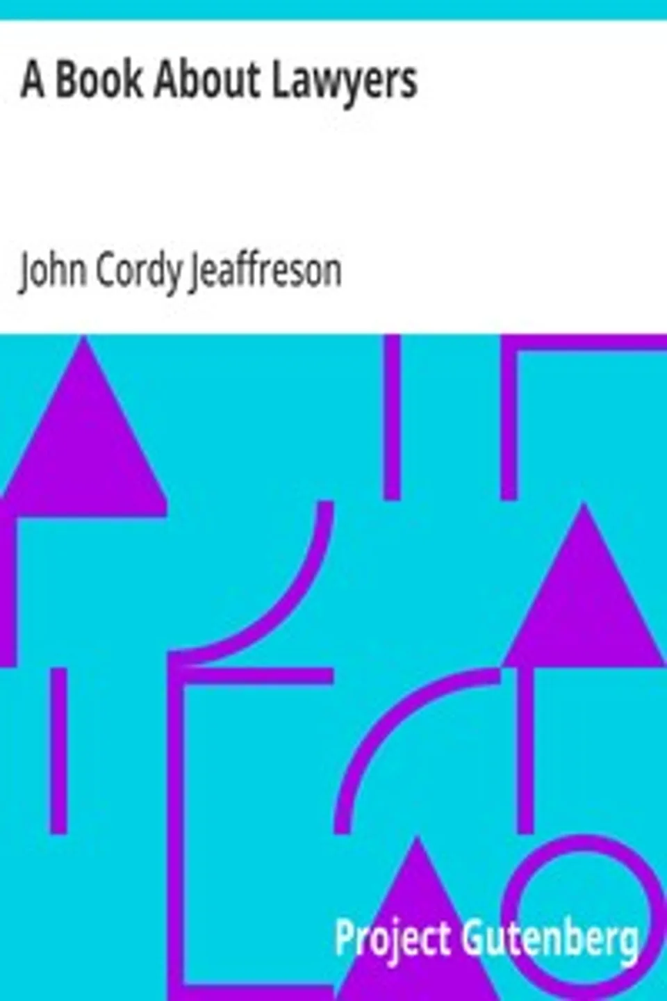 A Book About Lawyers, John Cordy Jeaffreson