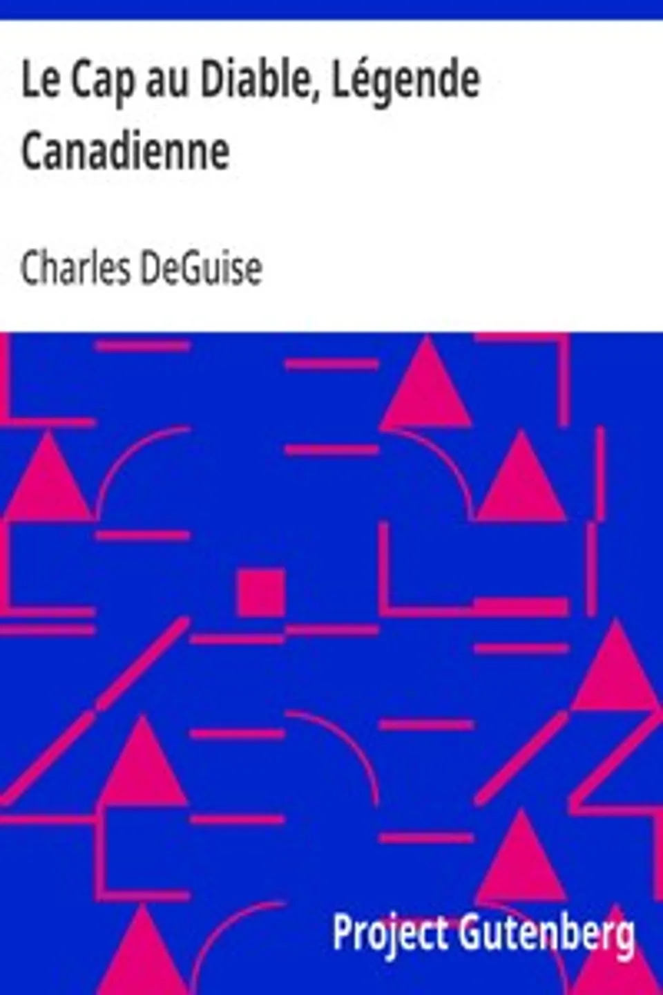 Le Cap au Diable, Légende Canadienne, Charles DeGuise