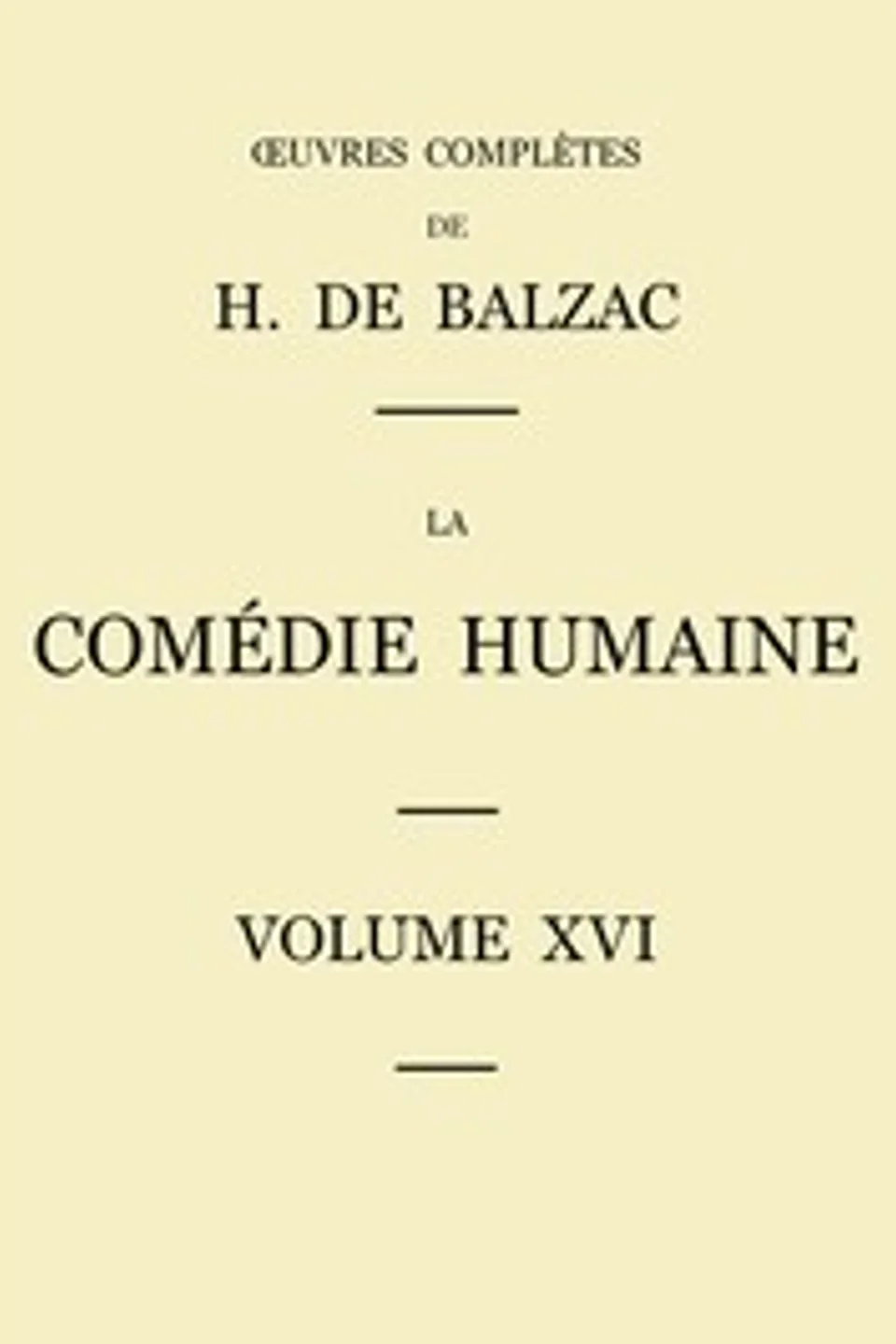 La Comédie humaine - Volume 16. Études philosophiques et Études analytiques, Honoré de Balzac