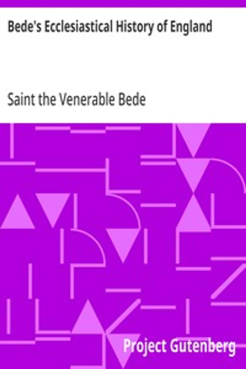 Bede's Ecclesiastical History of England, the Venerable Bede