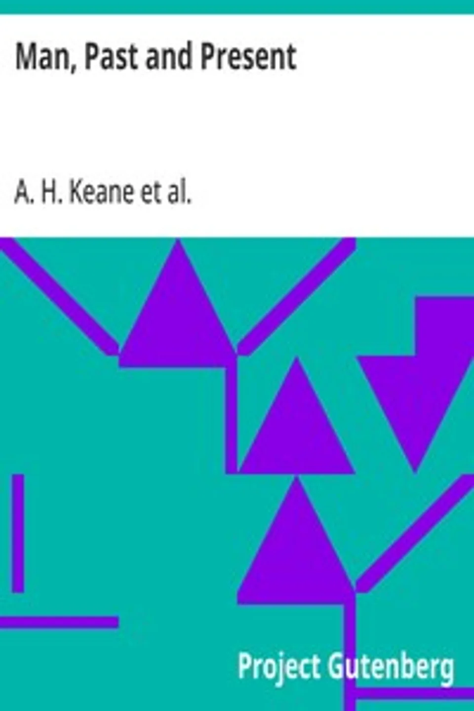 Man, Past and Present, A. H. (Augustus Henry) Keane