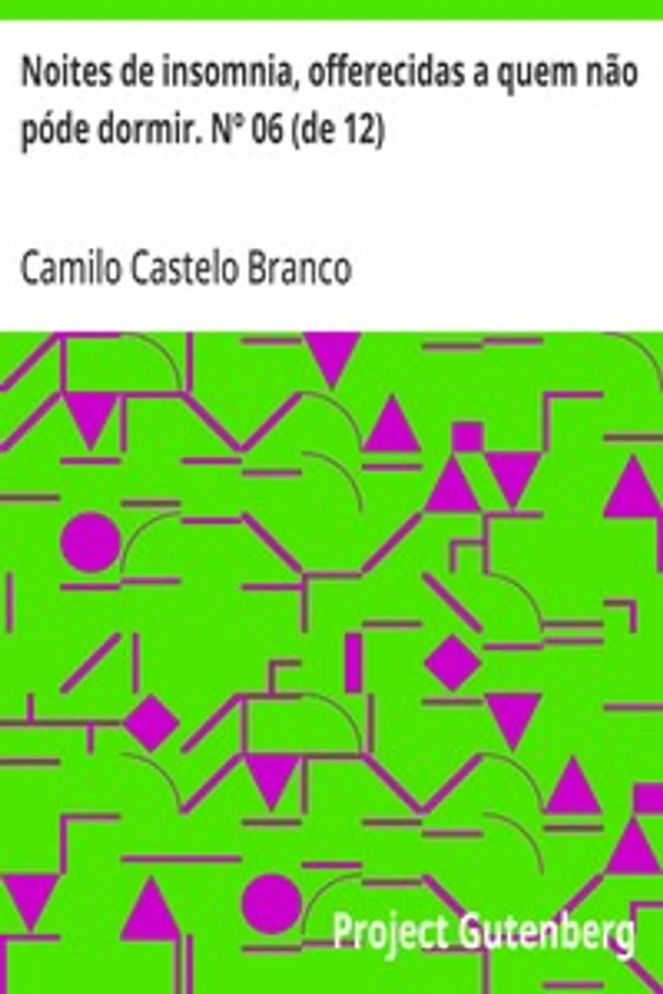 Noites de insomnia, offerecidas a quem não póde dormir. Nº 06 (de 12), Camilo Castelo Branco