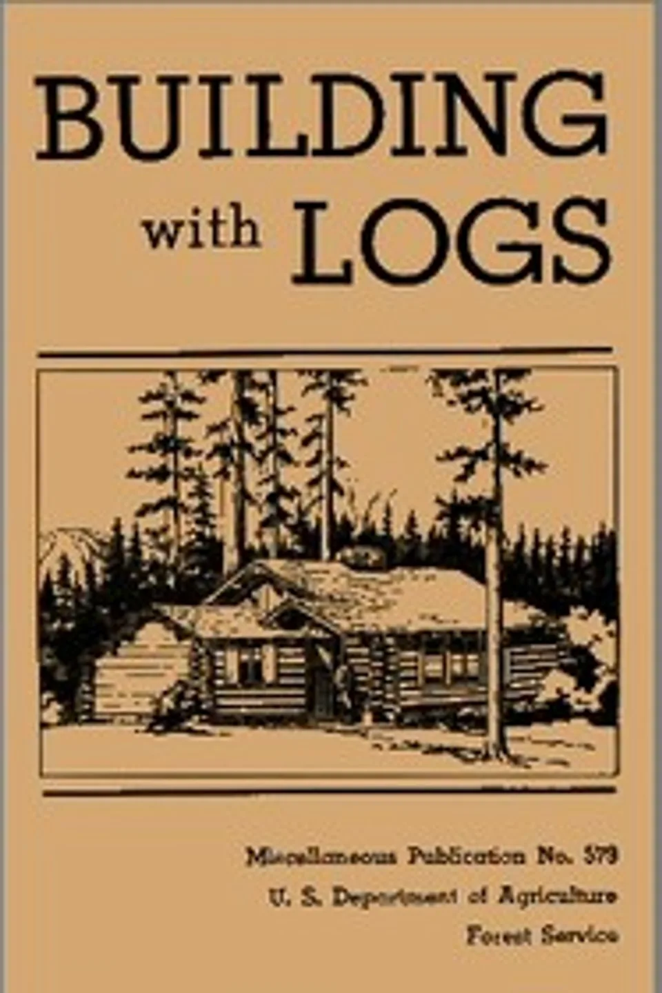 Building with logs, Clyde P. (Clyde Phillips) Fickes