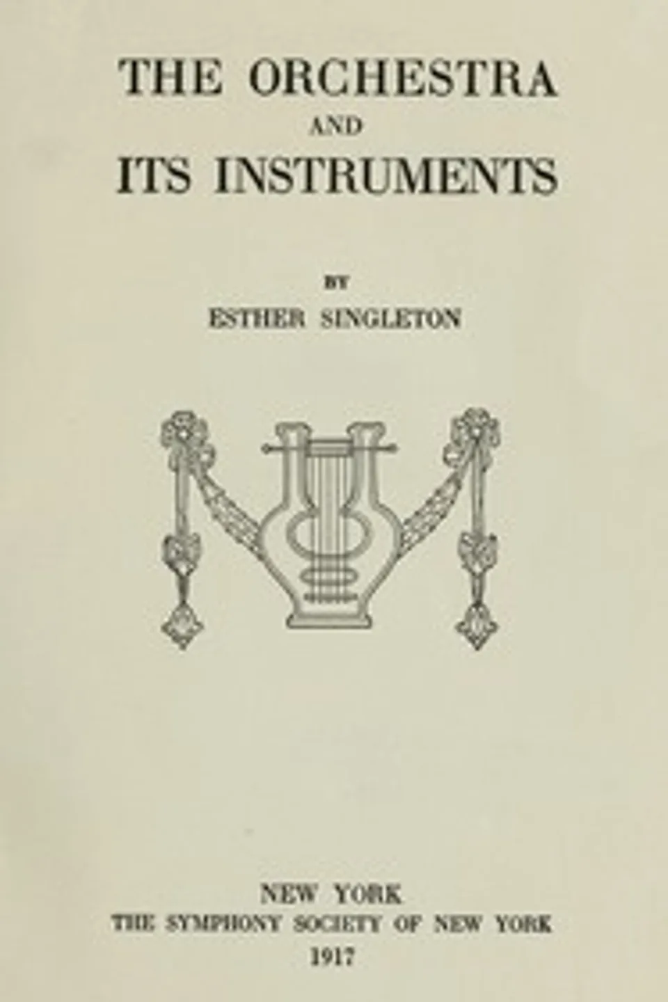 The orchestra and its instruments, Esther Singleton