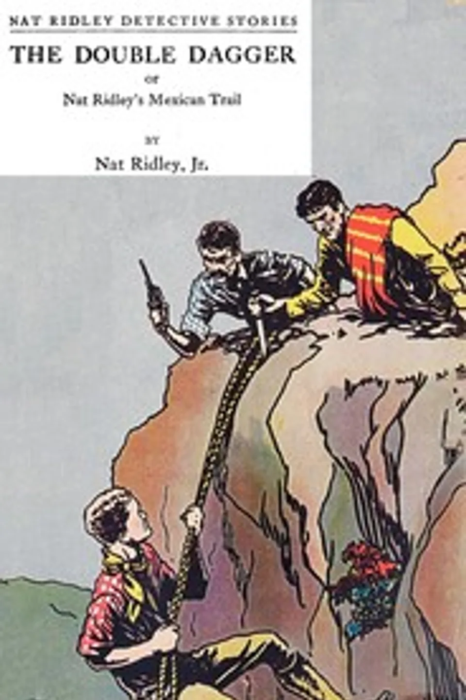The double dagger : $b or, Nat Ridley's Mexican trail, Nat Ridley