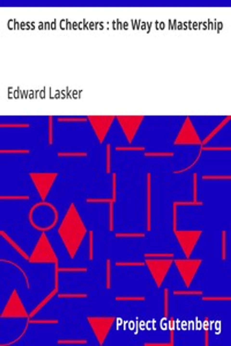 Chess and Checkers : the Way to Mastership, Edward Lasker