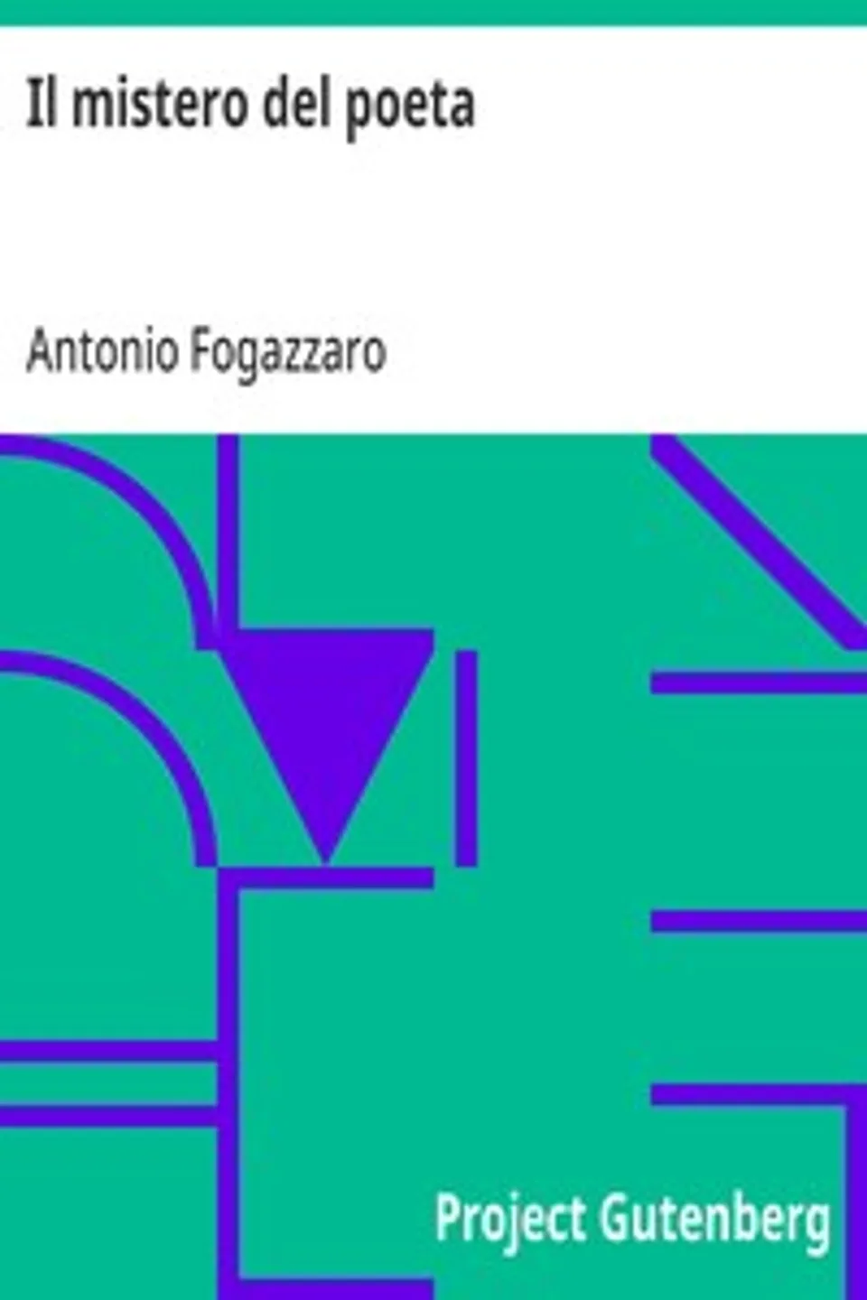 Il mistero del poeta, Antonio Fogazzaro