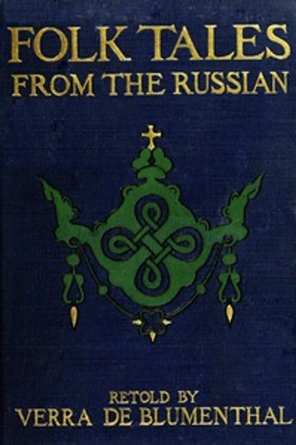 Folk Tales from the Russian, Verra Xenophontovna Kalamatiano de Blumenthal