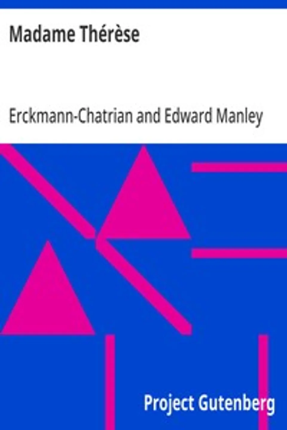 Madame Thérèse: Introduction and notes by Edward Manley, Erckmann-Chatrian