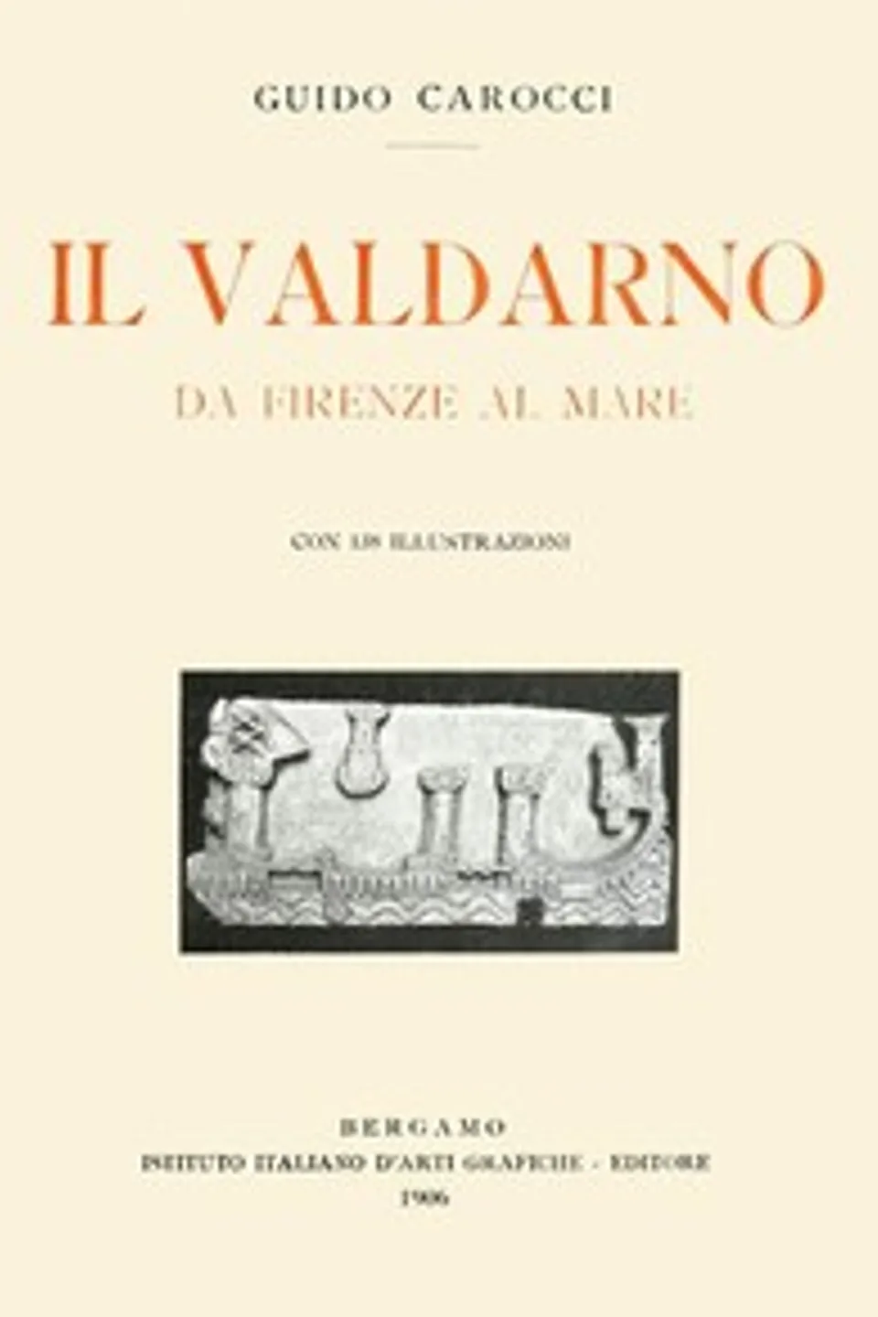 Il Valdarno da Firenze al mare, Guido Carocci