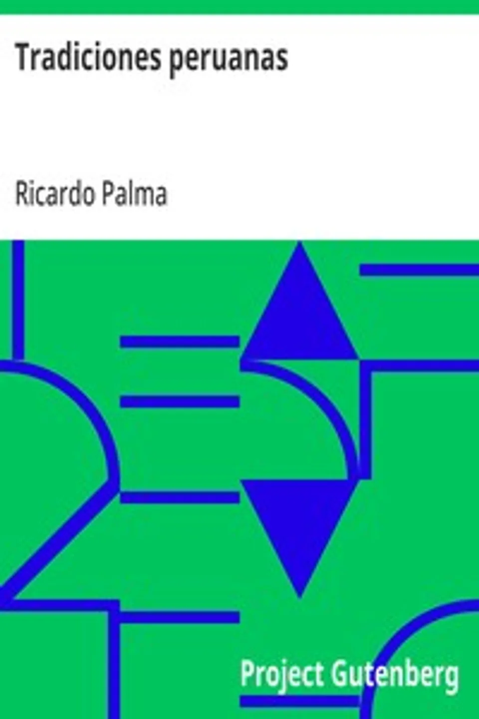 Tradiciones peruanas, Ricardo Palma