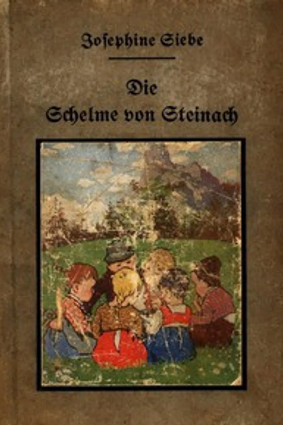 Die Schelme von Steinach: Erzählung für die Jugend, Josephine Siebe