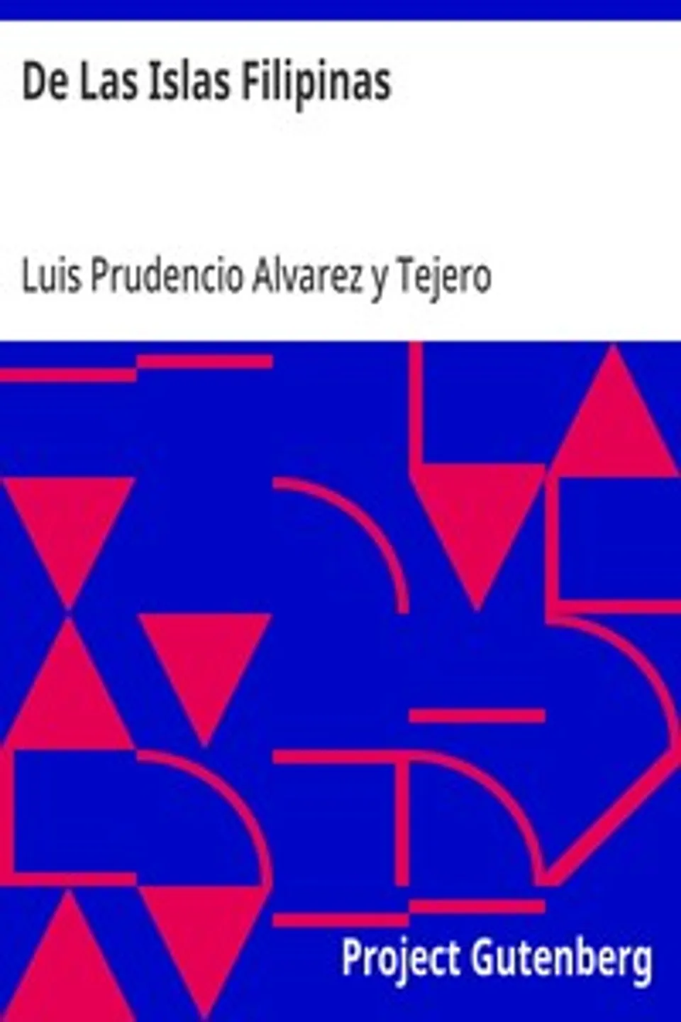 De Las Islas Filipinas, Luis Prudencio Alvarez y Tejero