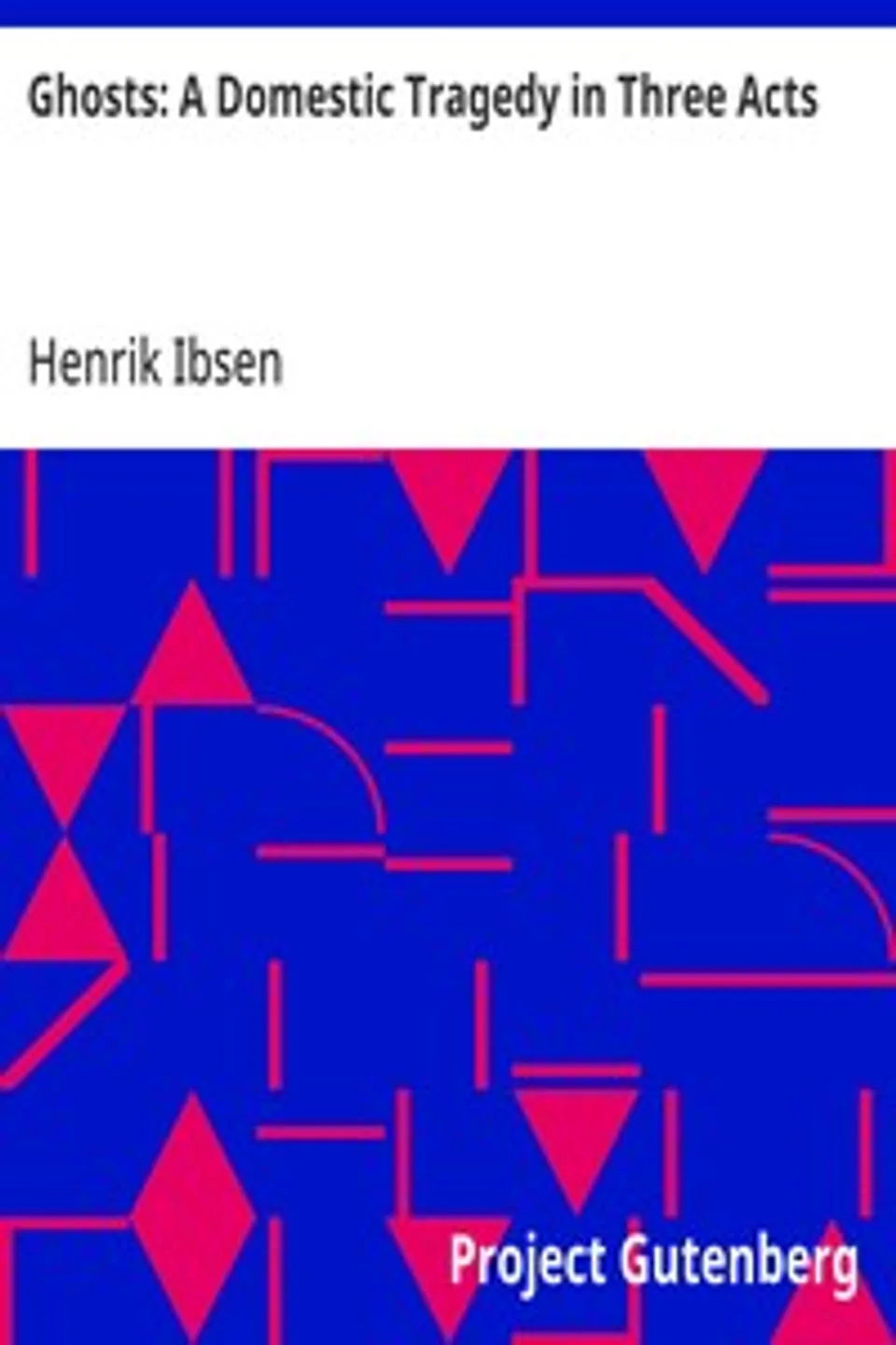 Ghosts: A Domestic Tragedy in Three Acts, Henrik Ibsen