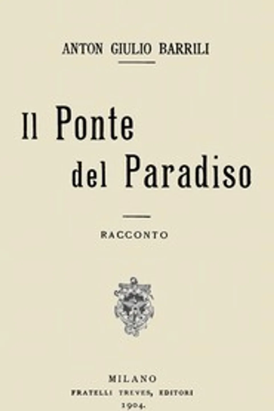 Il ponte del paradiso, Anton Giulio Barrili