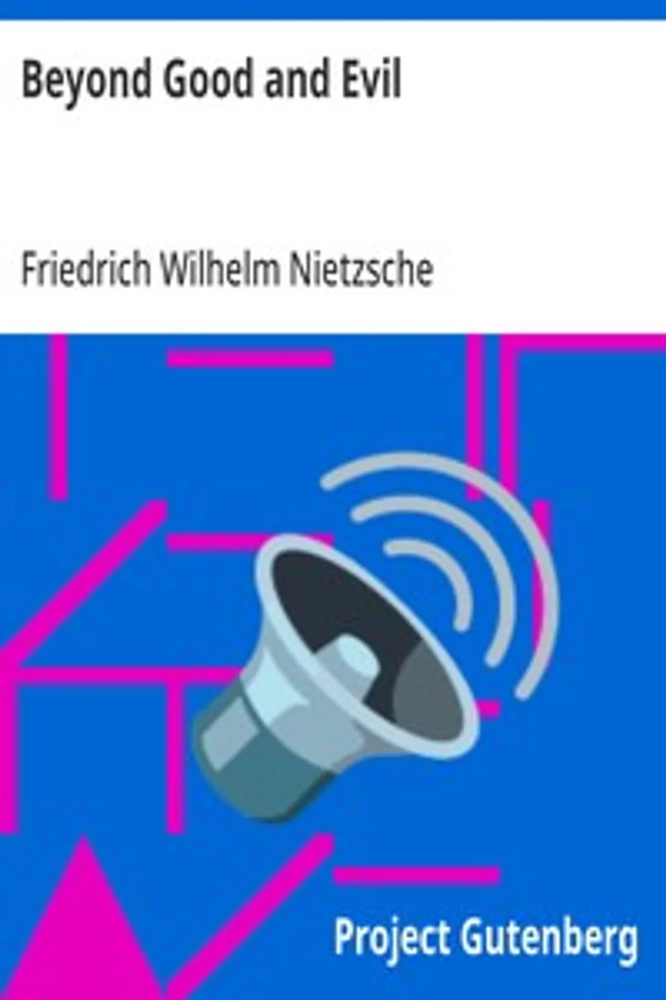 Beyond Good and Evil, Friedrich Wilhelm Nietzsche