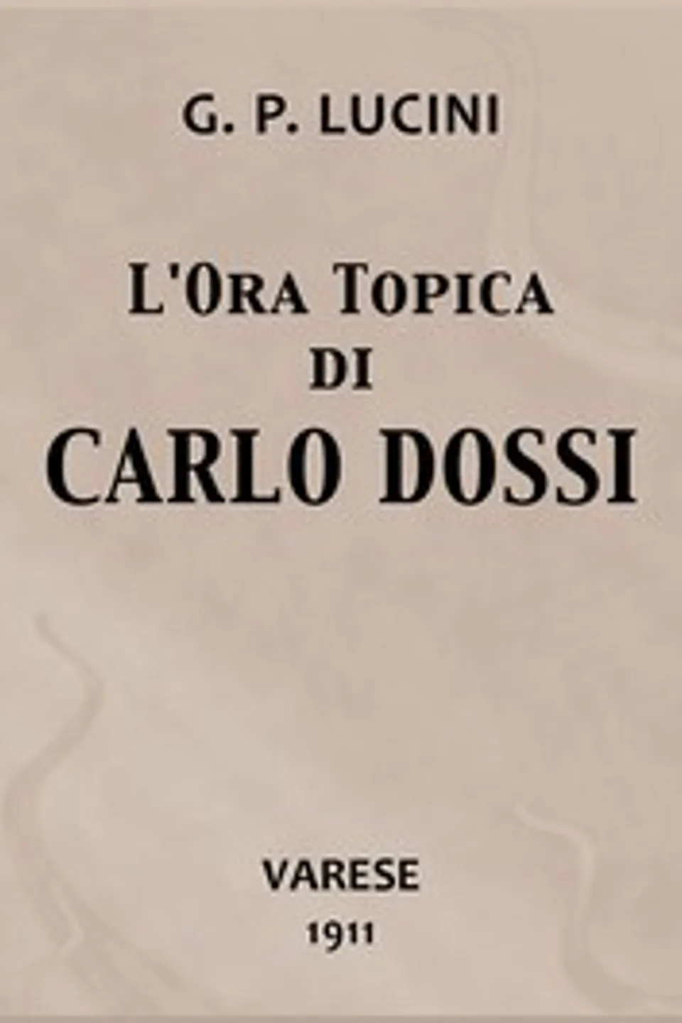 L'ora topica di Carlo Dossi, Gian Pietro Lucini